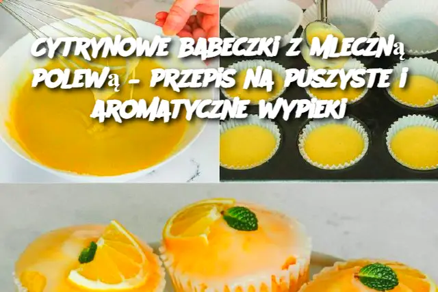 Babeczki cytrynowe: przepis na miękkie i pachnące ciasta z polewą
