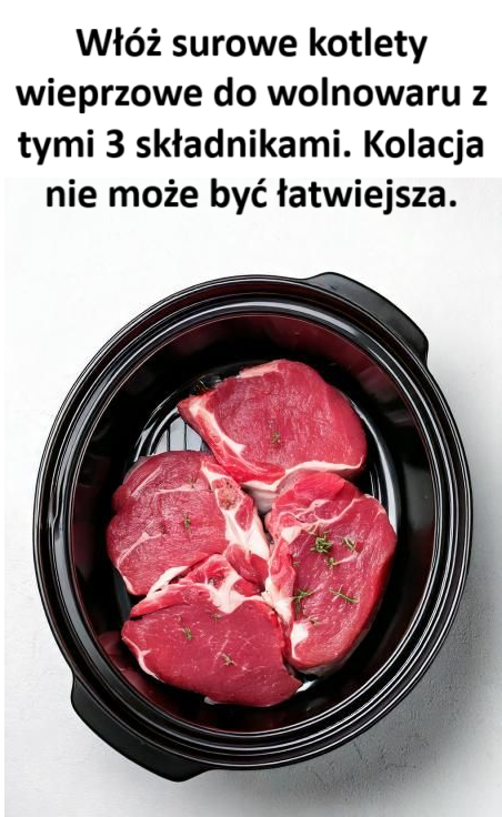 Włóż surowe kotlety wieprzowe do wolnowaru z tymi 3 składnikami. Kolacja nie może być łatwiejsza.