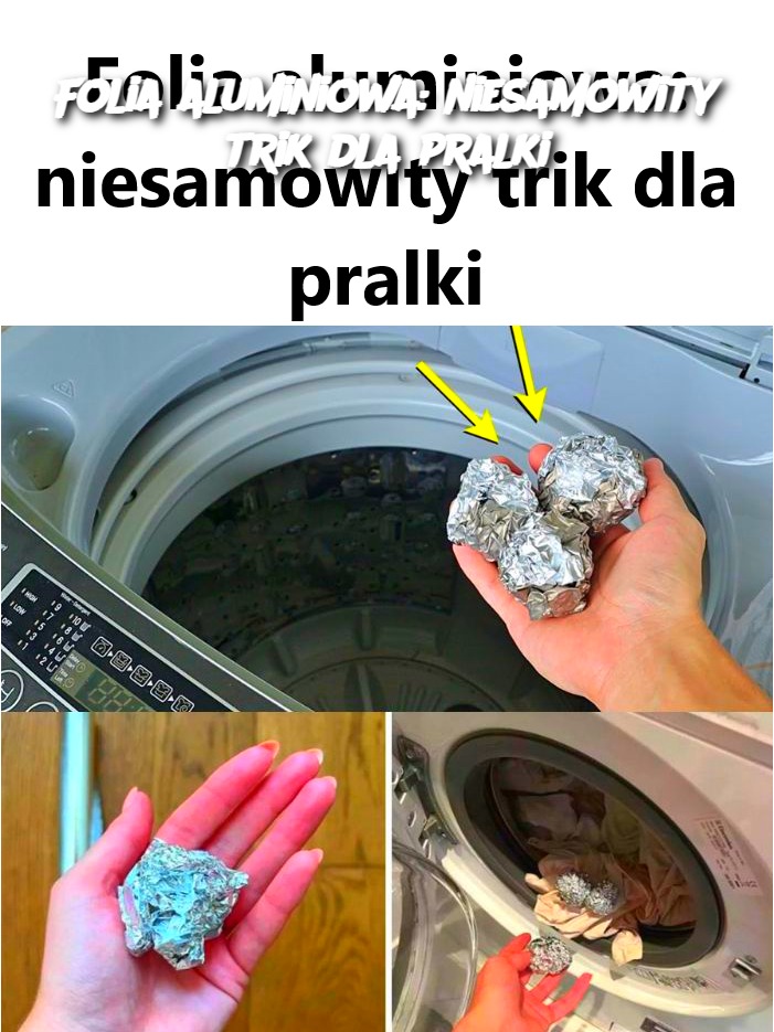 Folia aluminiowa: niesamowity trik dla pralki
