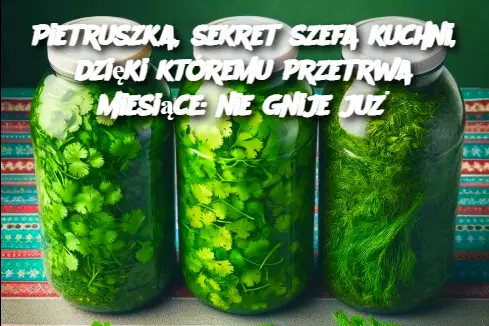 Pietruszka, sekret szefa kuchni, dzięki któremu przetrwa miesiące: nie gnije już