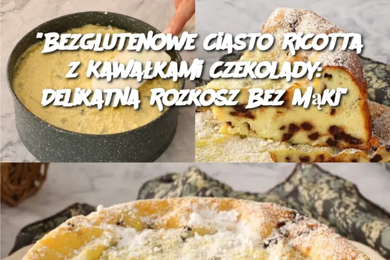 “Bezglutenowe Ciasto Ricotta z Kawałkami Czekolady: Delikatna Rozkosz Bez Mąki”