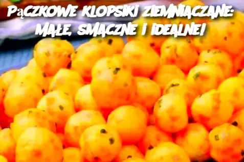 Pączkowe klopsiki ziemniaczane: małe, smaczne i idealne!