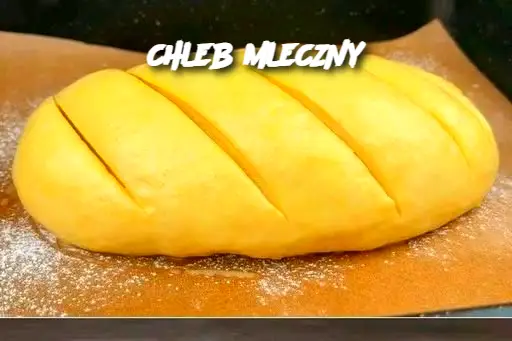 CHLEB MLECZNY