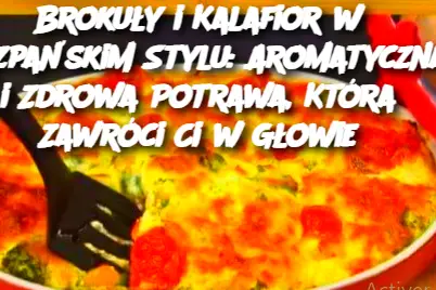 Brokuły i Kalafior w Hiszpańskim Stylu: Aromatyczna i Zdrowa Potrawa, Która Zawróci Ci w Głowie