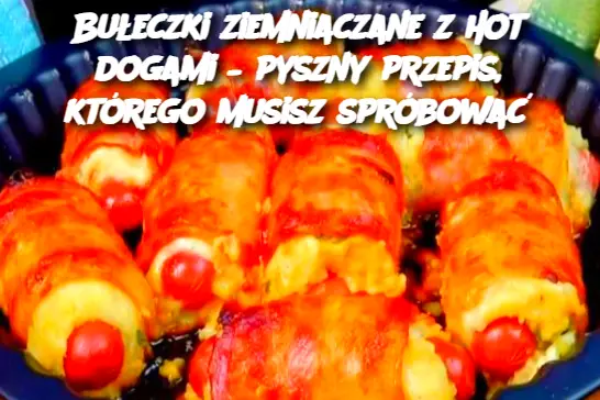 Bułeczki ziemniaczane z hot dogami – pyszny przepis, którego musisz spróbować