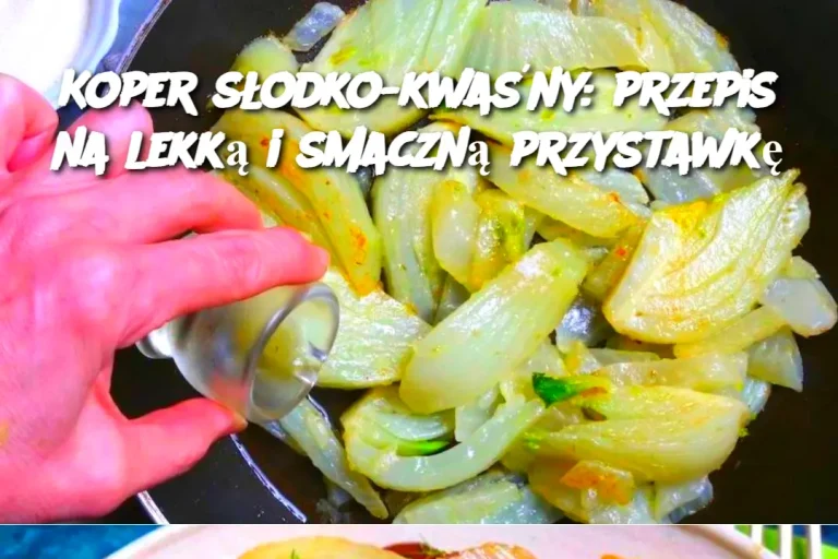 Koper słodko-kwaśny: przepis na lekką i smaczną przystawkę