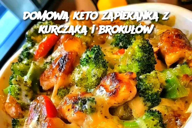 Domowa keto zapiekanka z kurczaka i brokułów