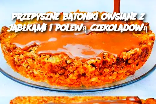 Przepyszne batoniki owsiane z jabłkami i polewą czekoladową