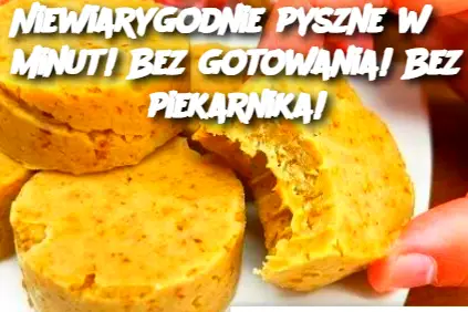 Niewiarygodnie pyszne w 5 minut! Bez gotowania! Bez piekarnika!