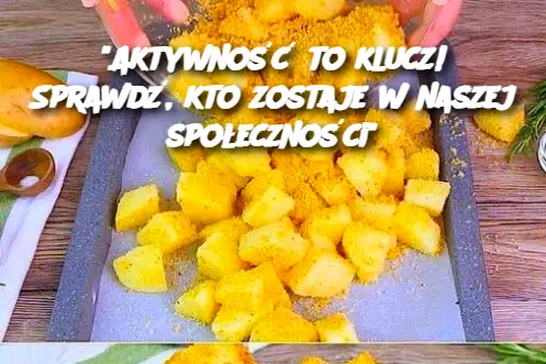 “Aktywność to klucz! Sprawdź, kto zostaje w naszej społeczności”