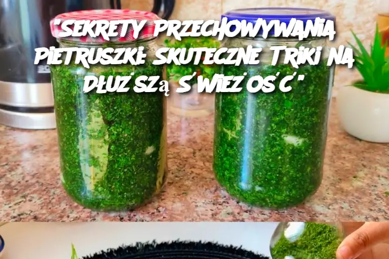 “Sekrety Przechowywania Pietruszki: Skuteczne Triki na Dłuższą Świeżość”