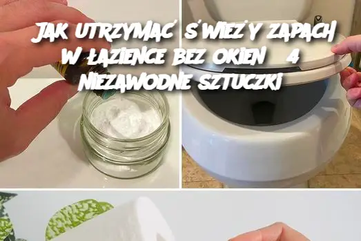 Jak utrzymać świeży zapach w łazience bez okien? 4 niezawodne sztuczki