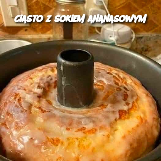 Ciasto z sokiem ananasowym