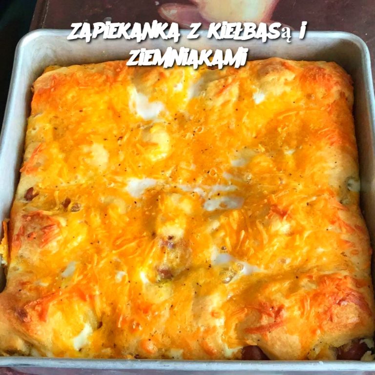 Zapiekanka z kiełbasą i ziemniakami