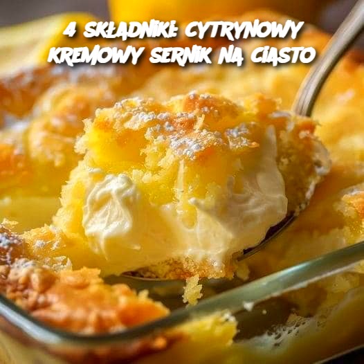 4 składniki: cytrynowy kremowy sernik na ciasto