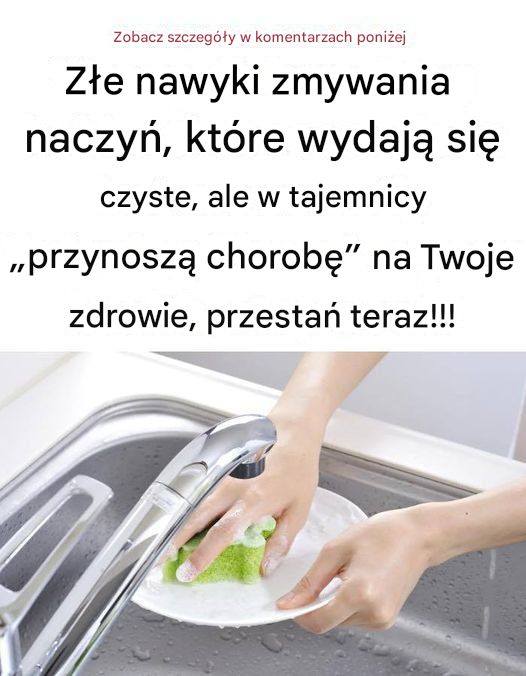 Złe nawyki związane ze zmywaniem naczyń, które wydają się czyste, ale w rzeczywistości „przynoszą choroby” dla Twojego zdrowia – zakończ je teraz, zanim będzie za późno