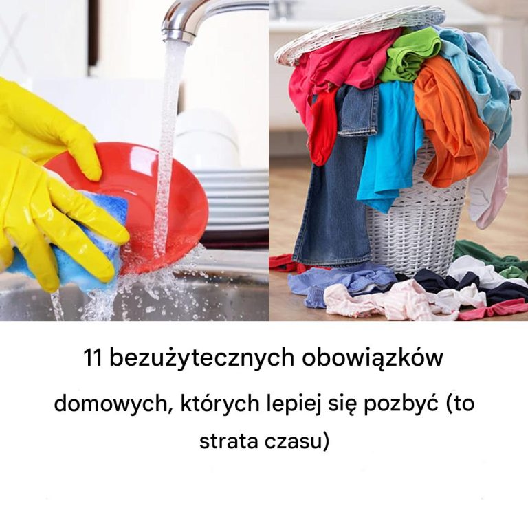 11 bezużytecznych obowiązków domowych, których lepiej się pozbyć