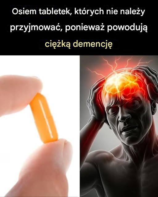 War:ning! Osiem tabletek, których nie należy przyjmować, ponieważ powodują ciężką demencję