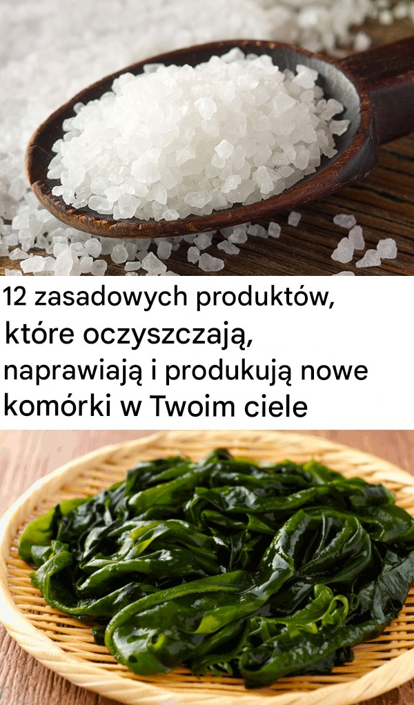 12 zasadowych produktów, które oczyszczają, naprawiają i produkują nowe komórki w Twoim ciele
