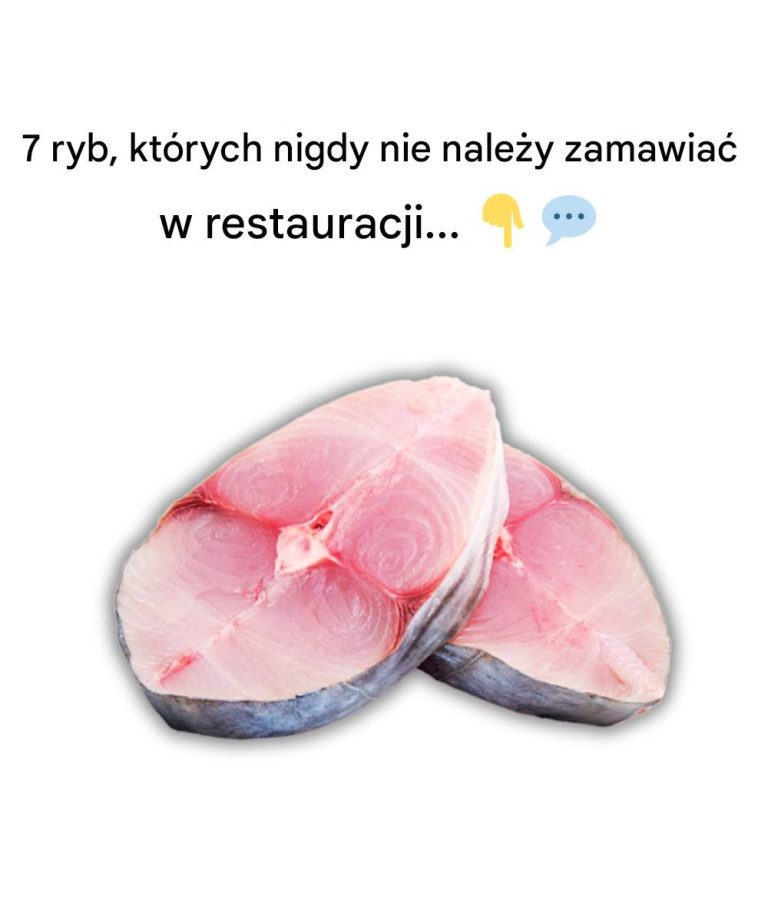 7 ryb, których nigdy nie należy zamawiać w restauracji