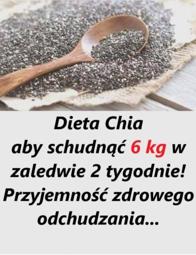 Dieta Chia, aby schudnąć 6 kg w zaledwie 2 tygodnie!