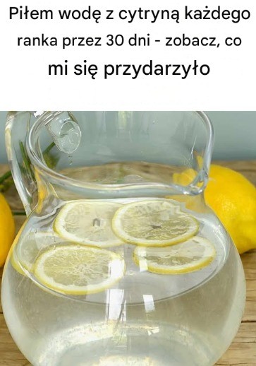 Piłem wodę z cytryną każdego ranka przez 30 dni – zobacz, co mi się przydarzyło
