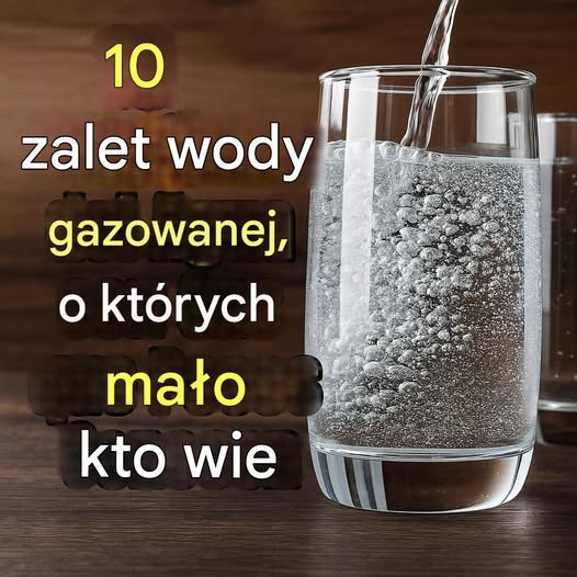 10 zalet wody gazowanej, o których mało kto wie