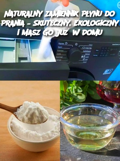 Naturalny Zamiennik Płynu do Prania – Skuteczny, Ekologiczny i Masz Go Już w Domu