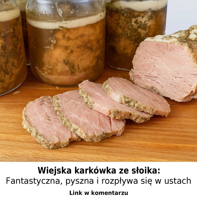 Wiejska karkówka ze słoika: Fantastyczna, pyszna i rozpływa się w ustach.