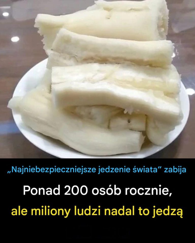 Ponad 200 osób ginie każdego roku z powodu „najbardziej śmiercionośnego jedzenia na świecie”, ale prawie 500 milionów ludzi nadal je je